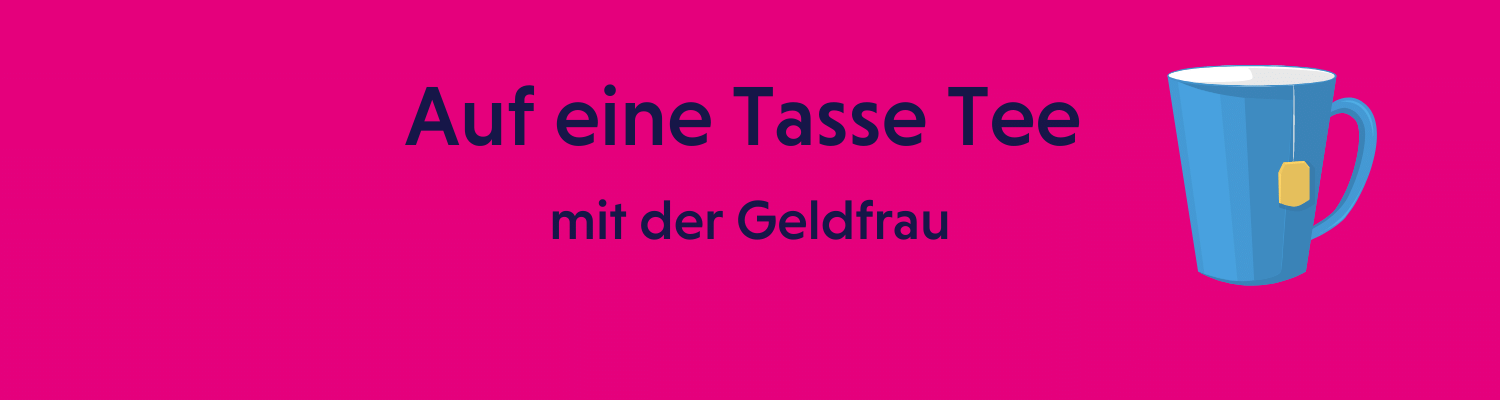Reden wir über Geld - mit der Geldfrau